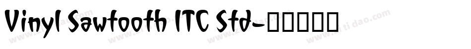 Vinyl Sawtooth ITC Std字体转换